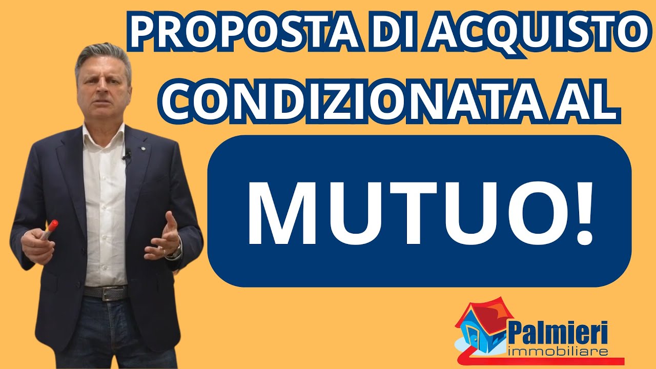 PROPOSTA DI ACQUISTO immobiliare subordinata al MUTUO!