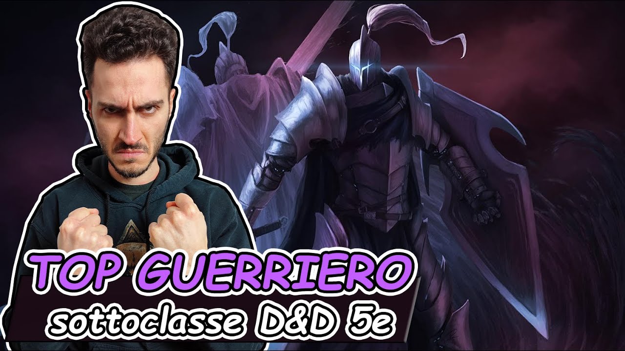 La MIGLIORE SOTTOCLASSE per il GUERRIERO in D&D 5e