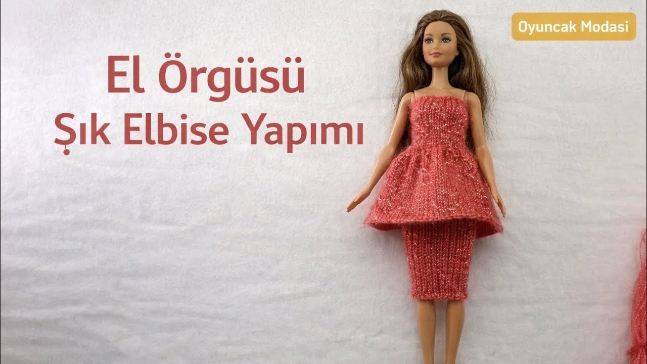 El Örgüsü Şık Elbise Yapımı | Oyuncak Bebek Kıyafeti❤️Oyuncak Modası 