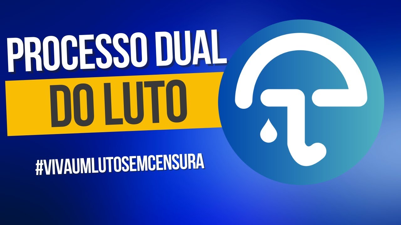 PROCESSO DUAL DO LUTO