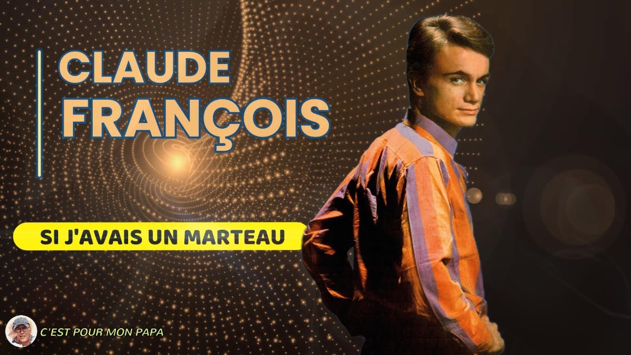 Claude François - Si j'avais un marteau (If i had a hammer)