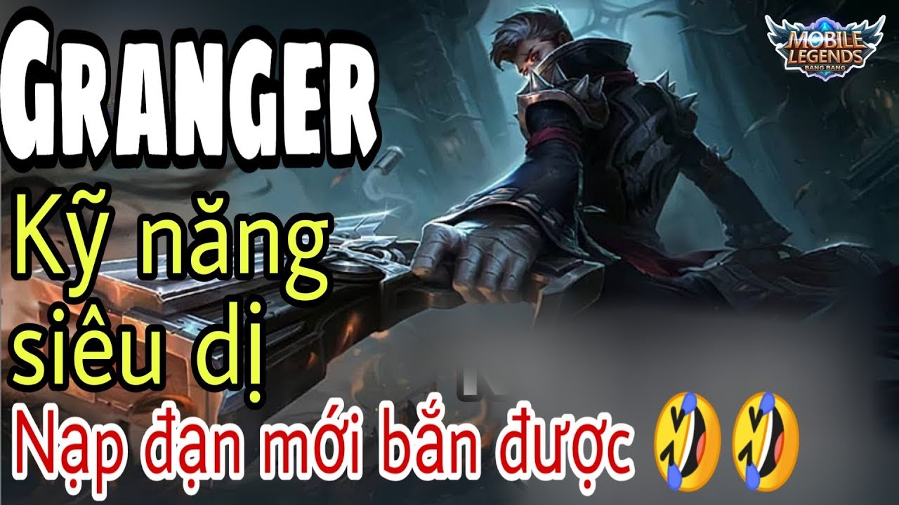 NEW HERO: GRANGER - KH&Uacute;C H&Aacute;T TỬ THẦN, XẠ THỦ VỚI LỐI Đ&Aacute;NH SI&Ecirc;U DỊ, C&Oacute; MẠNH KH&Ocirc;NG ?