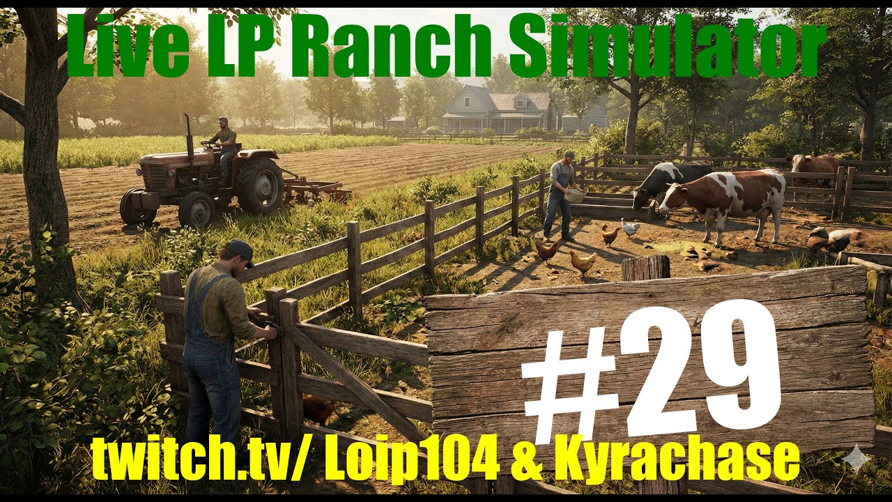 Loip104 & Kyra Live LP Ranch Simulator - #029