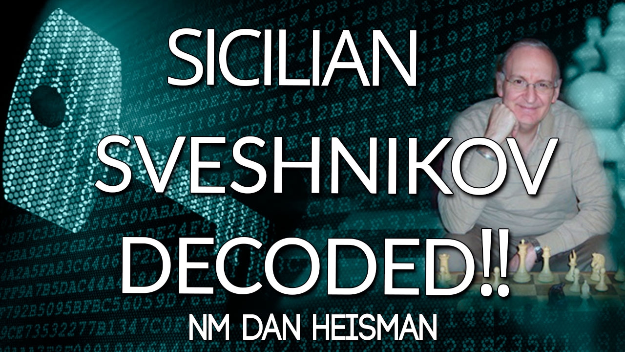 Sicilian  👉 DECODED by Super Coach Dan Heisman! - [ICC]