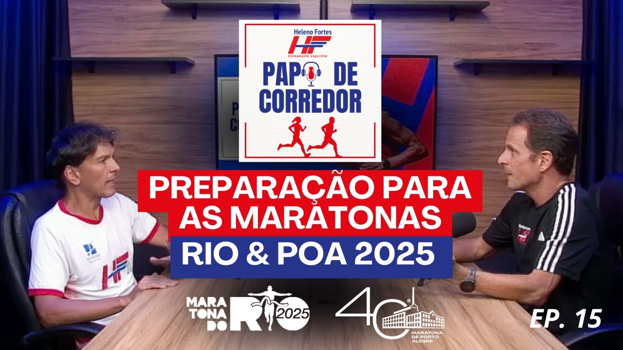 Papo de Corredor: Ep. 15 - Preparação para as principais maratonas do Brasil: RIO e POA 2025