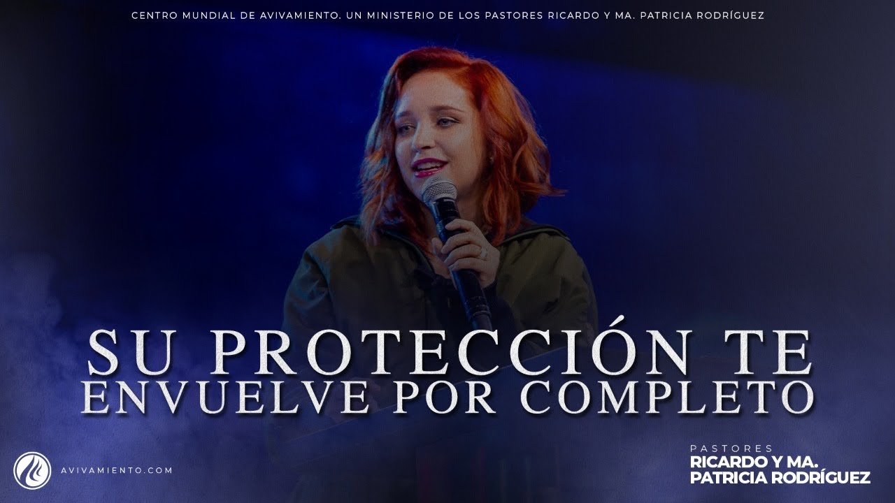 #565 Su protección te envuelve por completo - Pastora Ana María Rodríguez | Prédicas Cristianas 2023