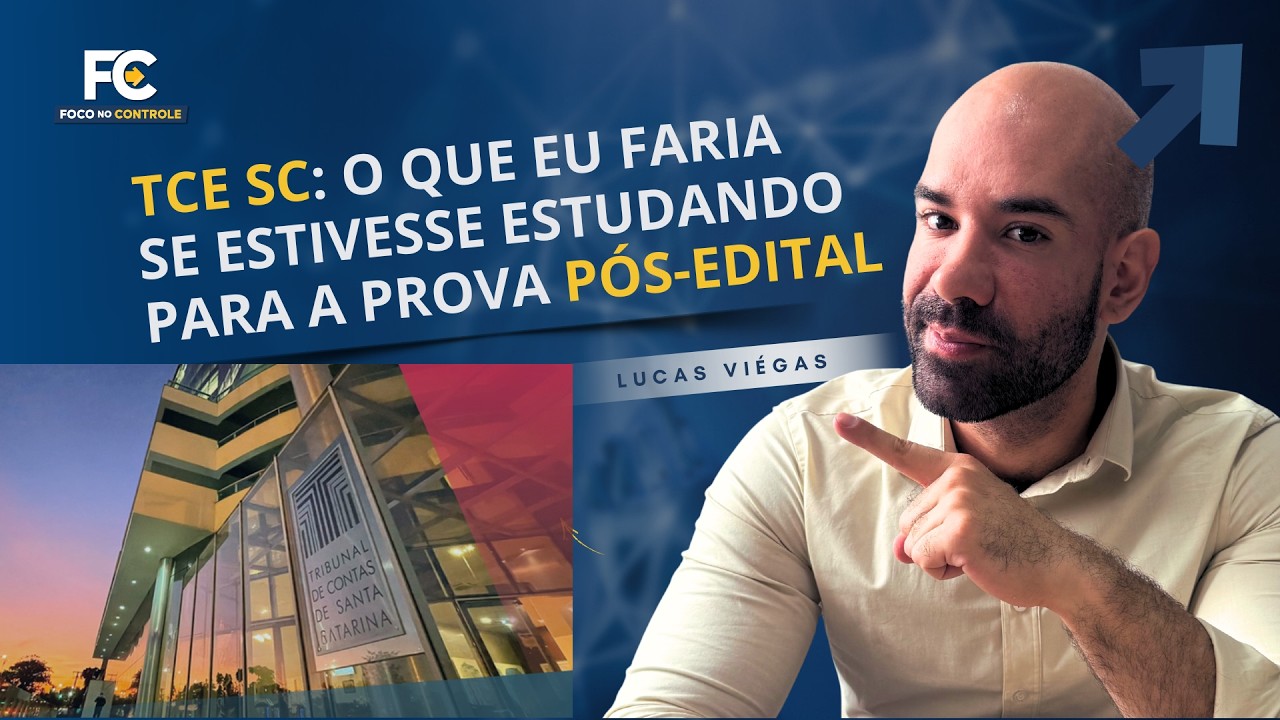 Estratégia pós-edital para o TCE SC: O que eu faria se fosse você