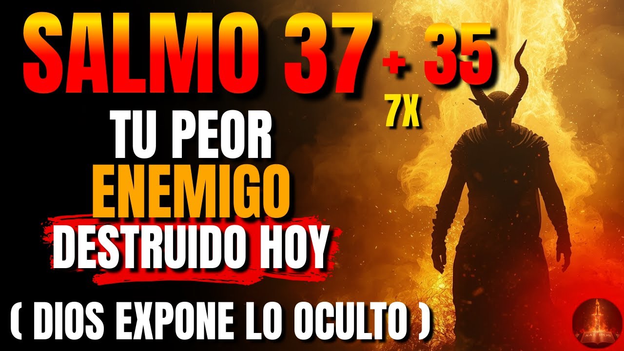 🔥Profecía Del Salmo 35 + 37 7X más — Dios DESTRUYE a tus PEORES enemigos y sus planes OCULTOS