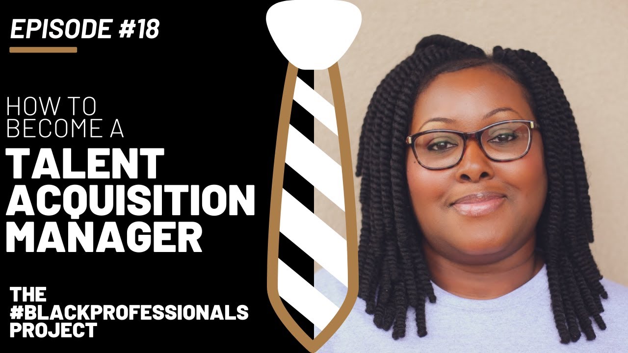How to become a TALENT ACQUISITION MANAGER | The #BlackProfessionals Project | Episode #18
