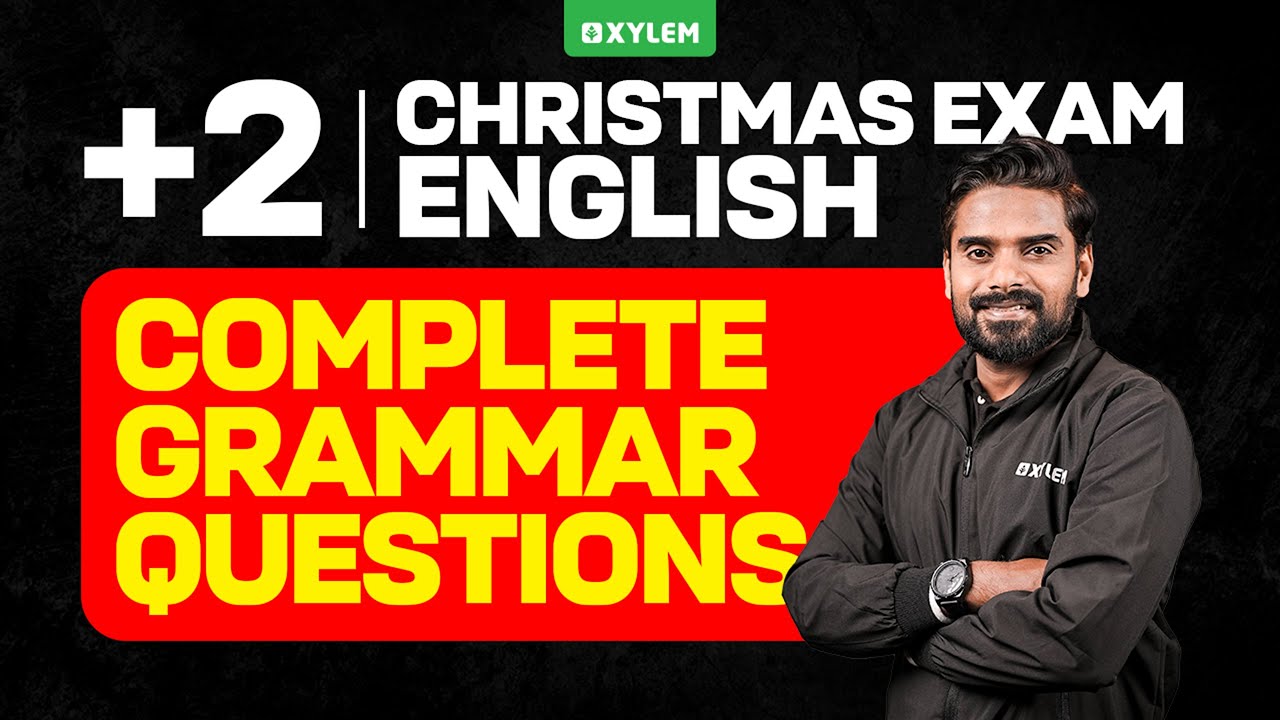 Plus Two Christmas Exam English | Complete Grammar Questions | Xylem Plus Two