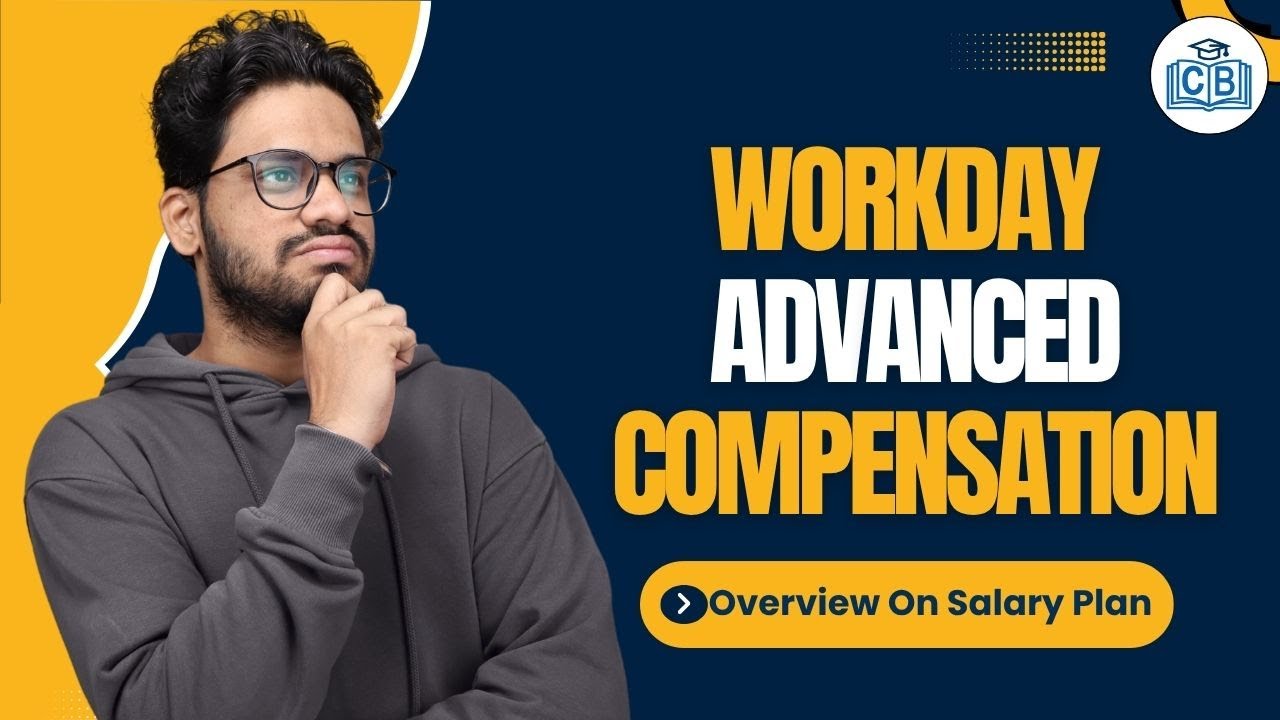 Workday Advanced Compensation Overview On Salary Plan | Workday Advanced Compensation | CyberBrainer