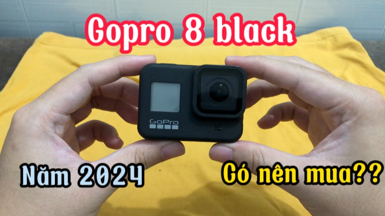 Gopro 8 black ở năm 2024 có đáng mua để làm vlog hay không ??
