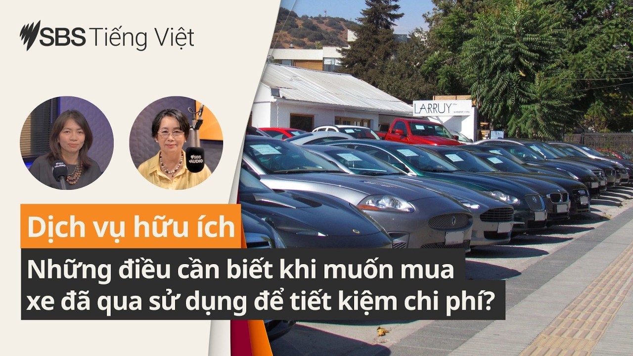 Mua xe cũ cần cẩn trọng kiểm tra để tránh những rủi ro về pháp lý | SBS Vietnamese