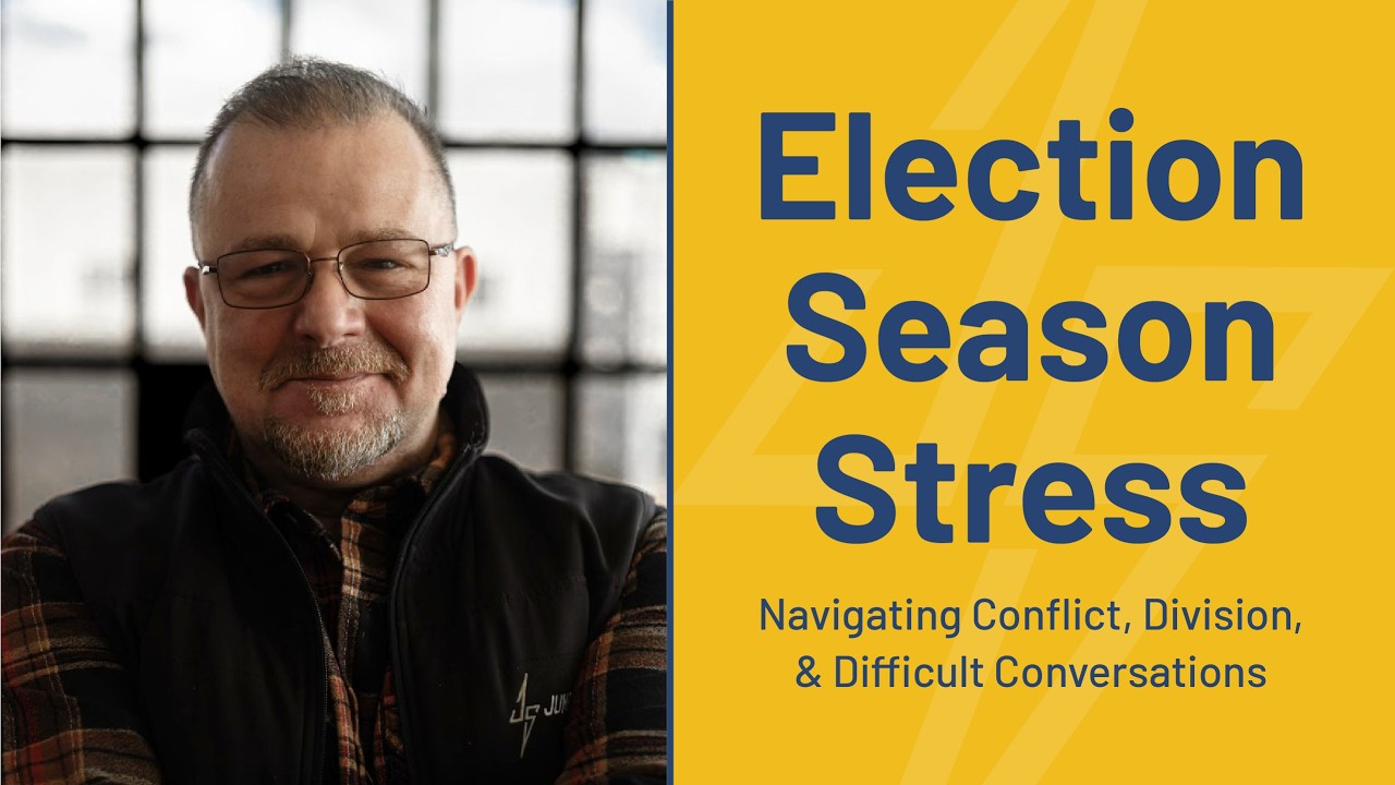 Election Season Stress | Navigating Conflict, Division & Difficult Conversations