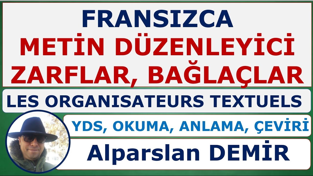 LES ORGANISATEURS TEXTUELS - Metin Düzenleyici Zarflar, Bağlaçlar (Detaylı Anlatım, Eşsiz Video)
