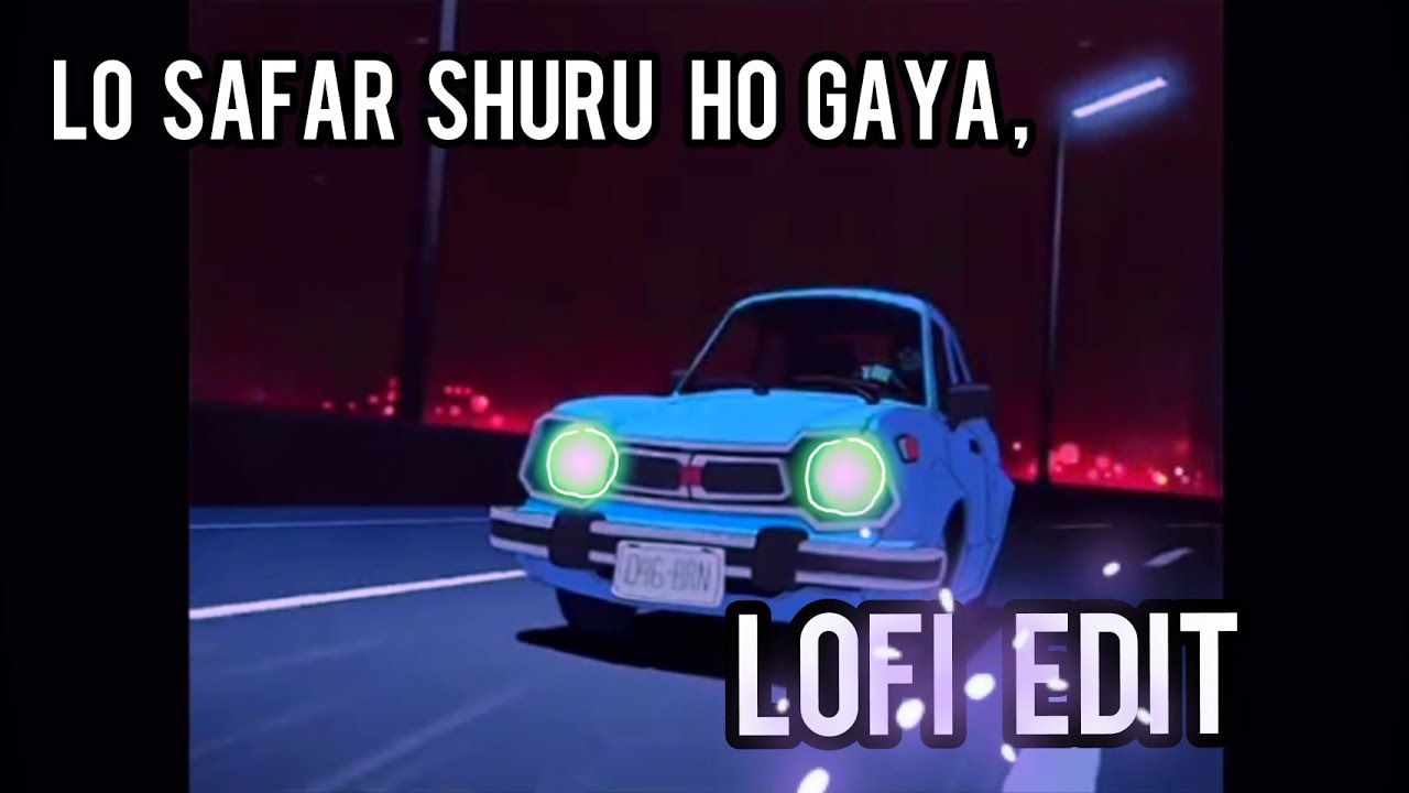 Lo Safar Shuru Ho Gaya / lofi edit Song Baaghi 2