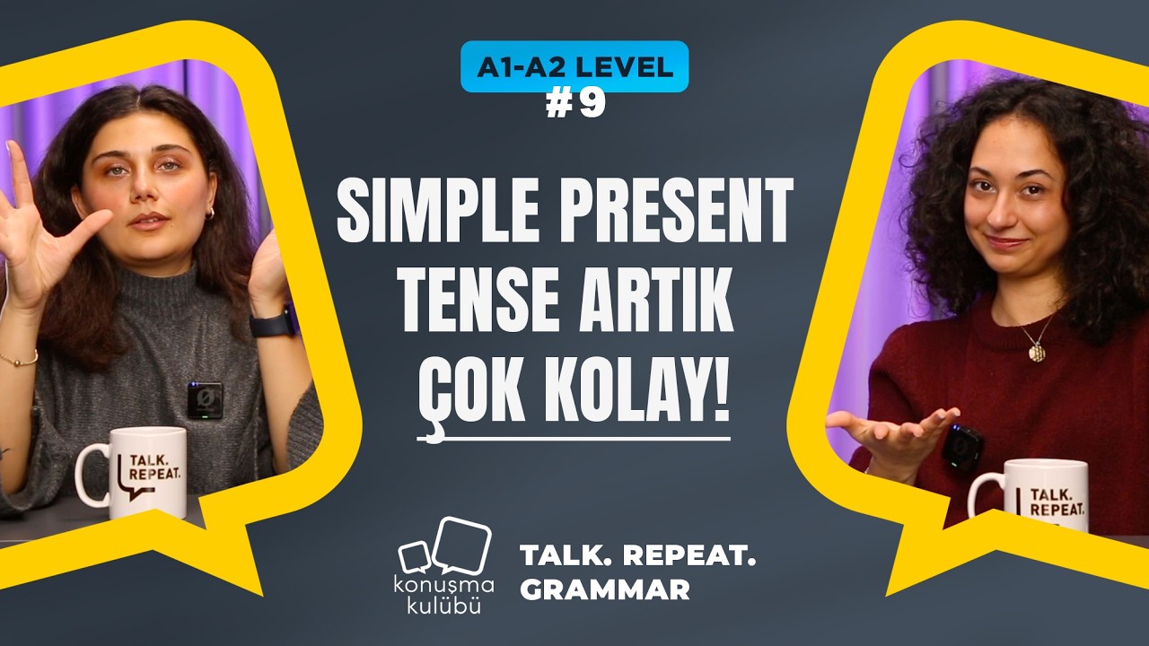 Simple Present Tense Artık Çok Kolay! | A1-A2 | Talk. Repeat. Grammar