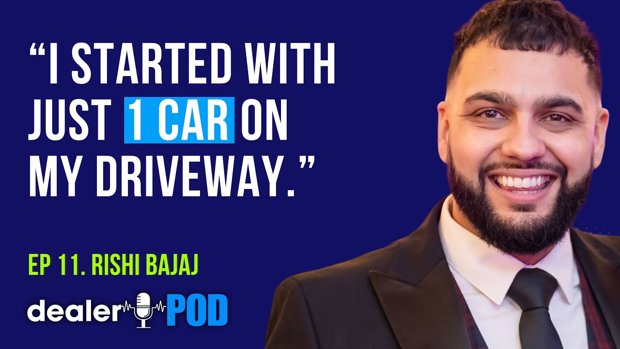 How Beechwood Autos Grew from 10 Cars to 100+ - DealerPod Ep 11 - Rishi Bajaj