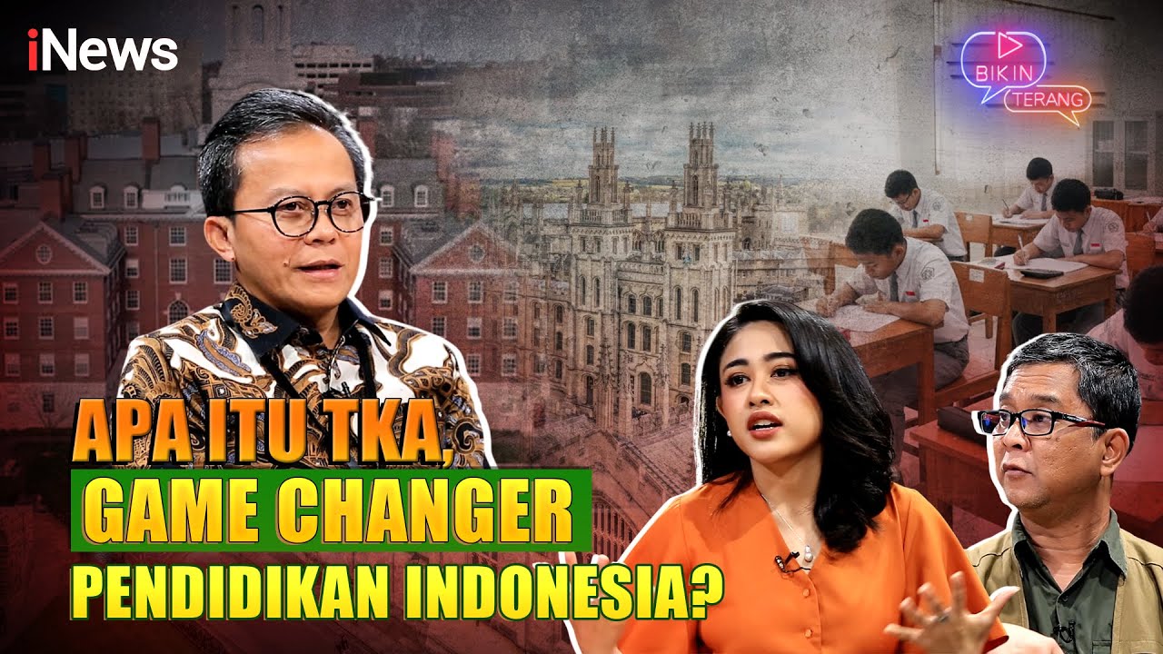 Gantikan Ujian Nasional (UN), TKA Jadi Game Changer Perbaikan Pendidikan Indonesia? | Bikin Terang