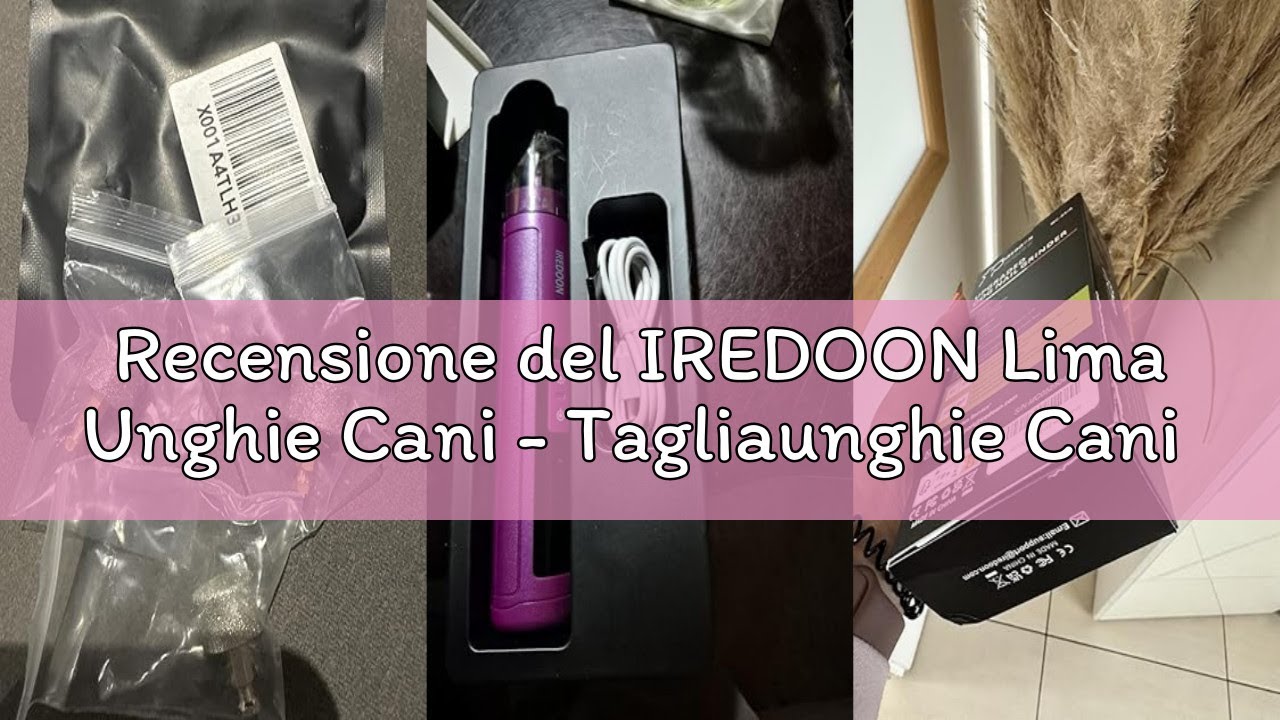 Recensione del IREDOON Lima Unghie Cani - Tagliaunghie Cani Elettrico Ricaricabile Professionale a 3