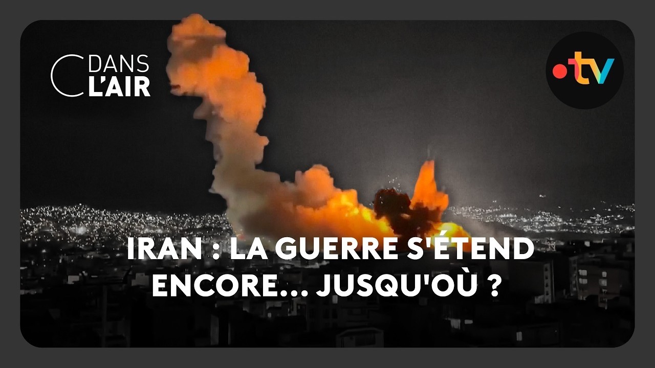 Iran : la guerre s'&eacute;tend encore... jusqu'o&ugrave; ?  -  C dans l&rsquo;air - 05.03.2026