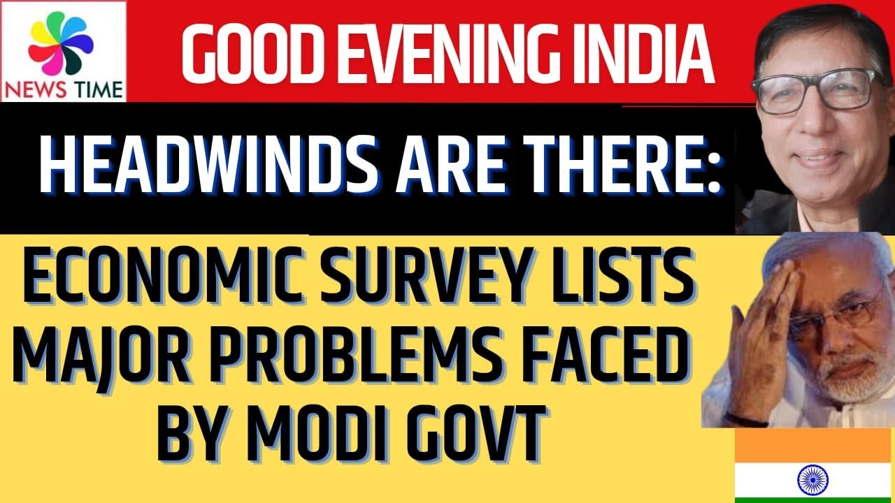 Headwinds are There: Economic Survey Lists Major Problems Faced by Modi Govt
