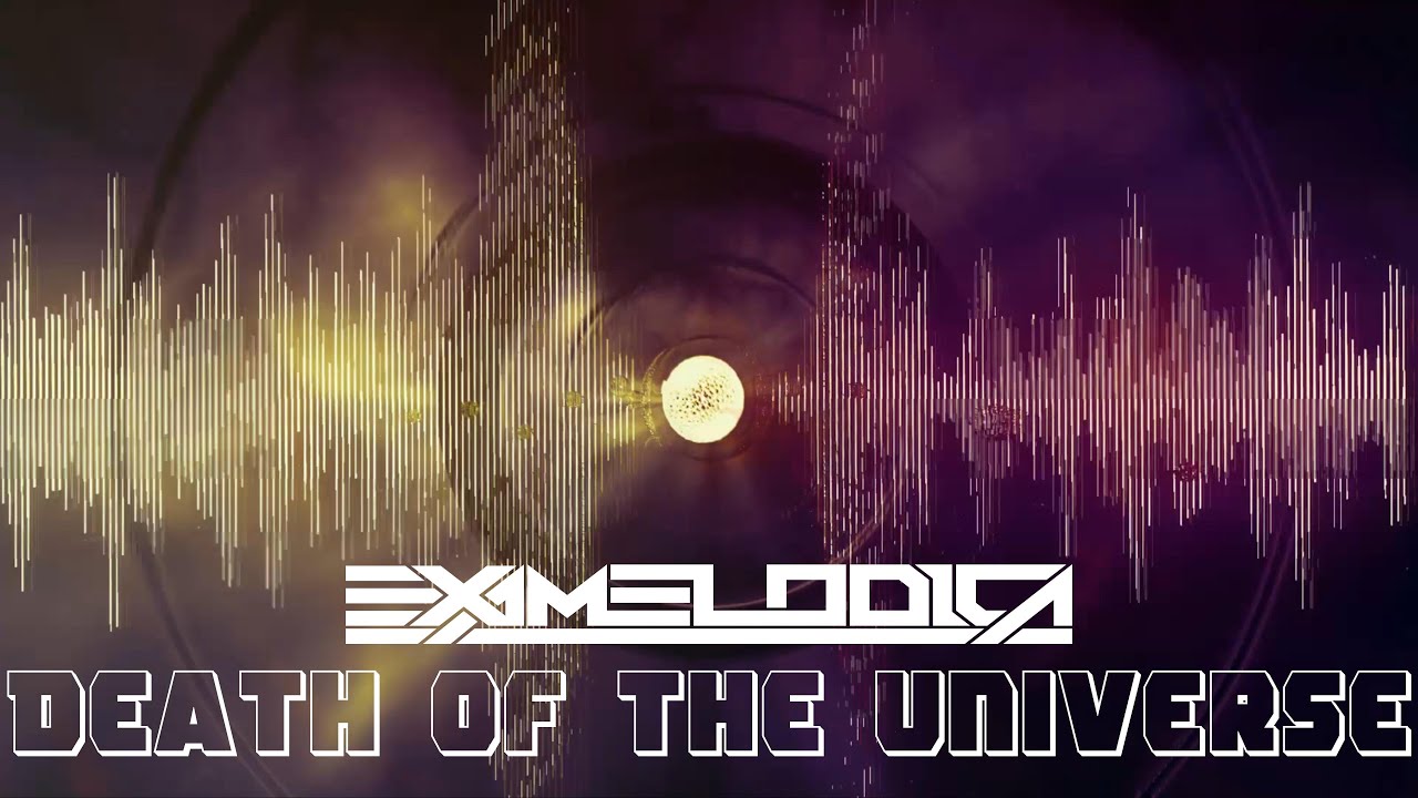 ExaMelodica - Death of the Universe