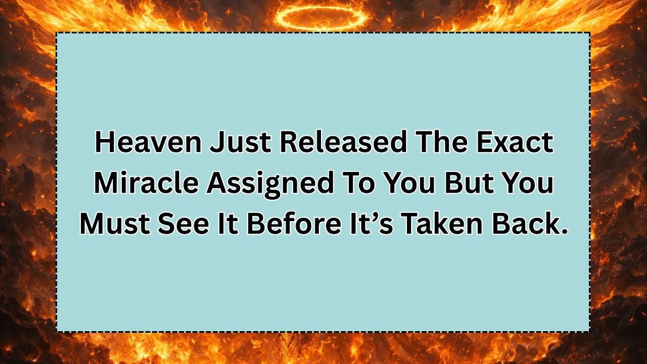 Heaven Just Released The Exact Miracle Assigned To You But You Must See It Before It’s Taken Back...