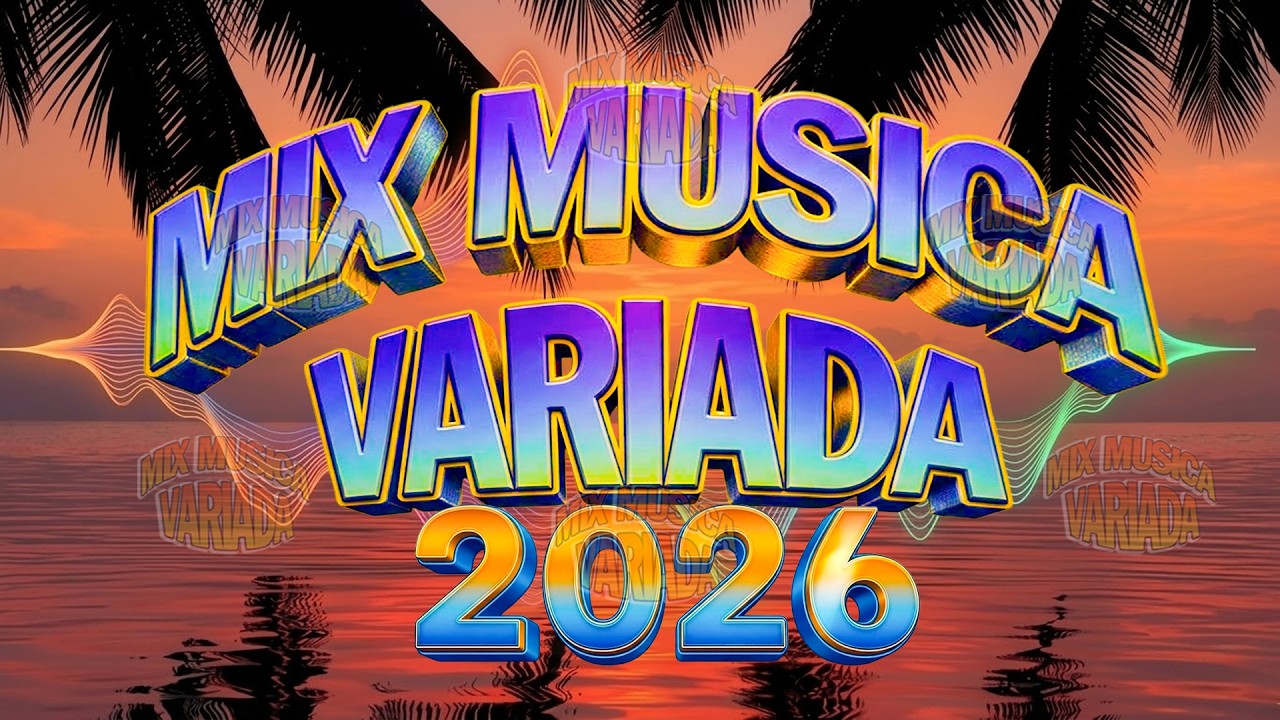 Mix Variado De Todo Un Poco 2026 💫 Canciones Variadas Del Verano 2026 🪁 Mix Musica Variada 2025