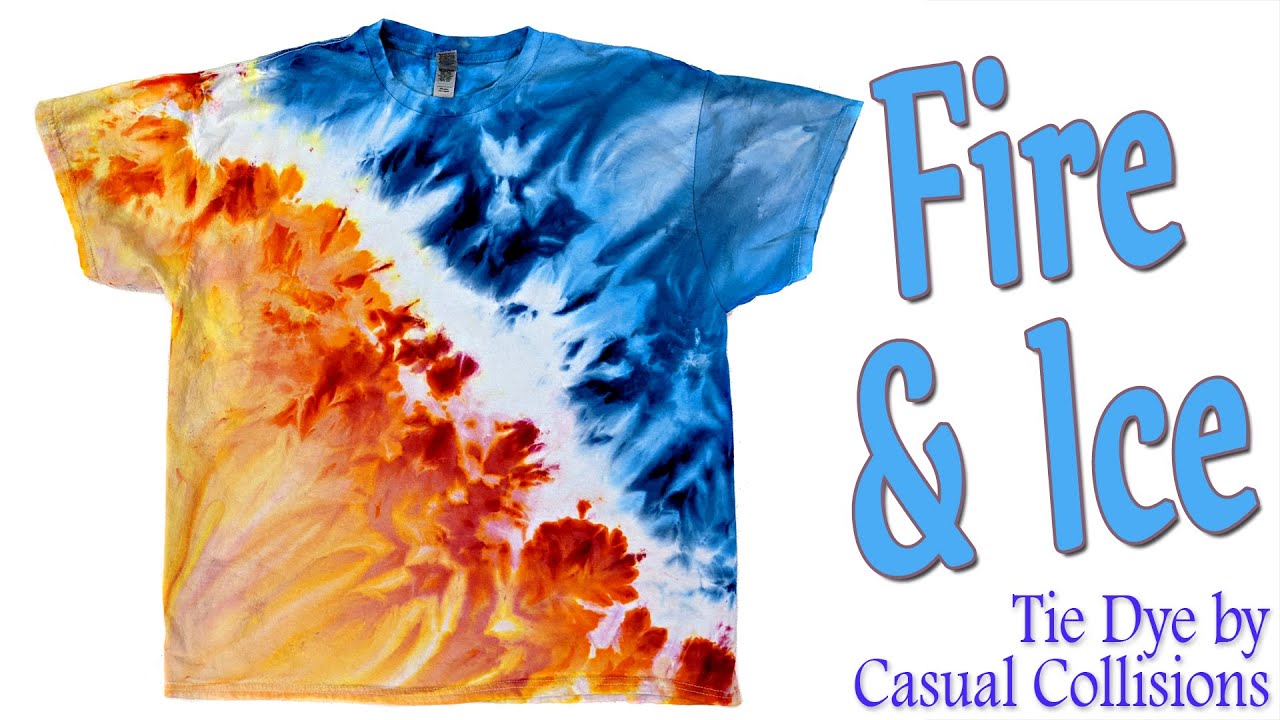 Tie Dye:  Fire & Ice  [Ice Dye/Gravity Dye/Vertical Dye]
