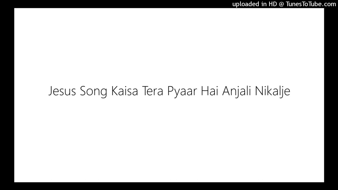Jesus Song - Kaisa Tera Pyaar Hai - Anjali Nikalje Vocal