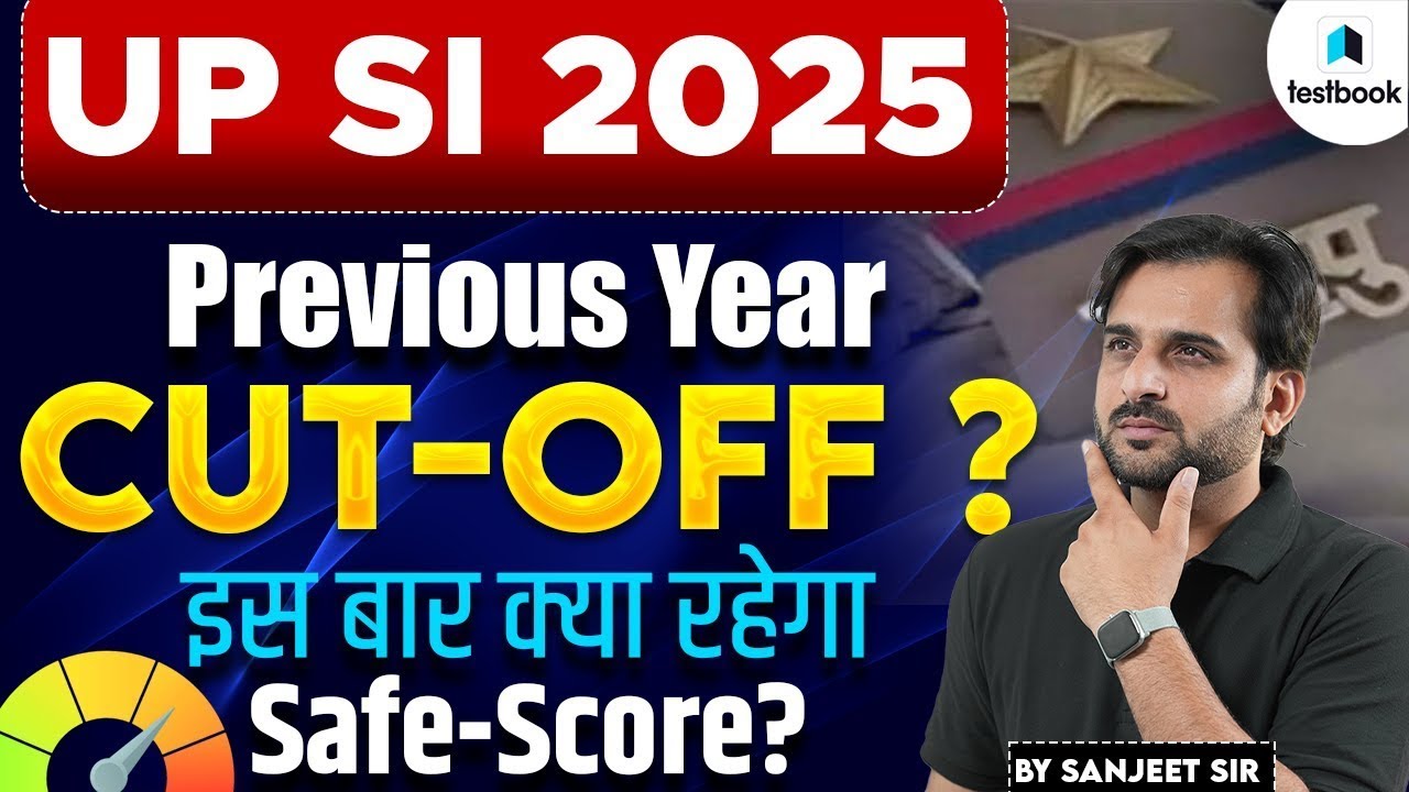 UPSI Previous Cut Off | UP SI Cut Off 2025? | UP SI Previous Year Cut Off | UPSI 2025 Safe Score