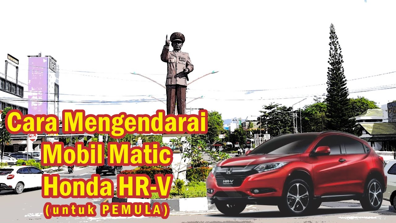 Mengendarai Mobil MATIC (Honda HR-V) ala Saya