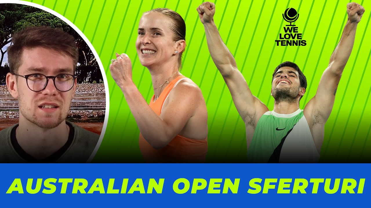 We Love Tennis #17 | Cel mai plictisitor AO ajunge în faza sferturilor de finală