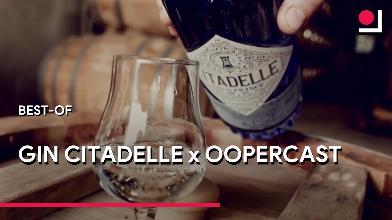 Documentaire : Gin Citadelle - Oopercast