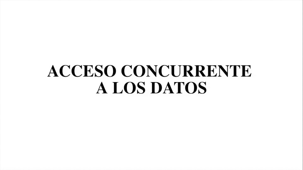 Acceso concurrente a los datos