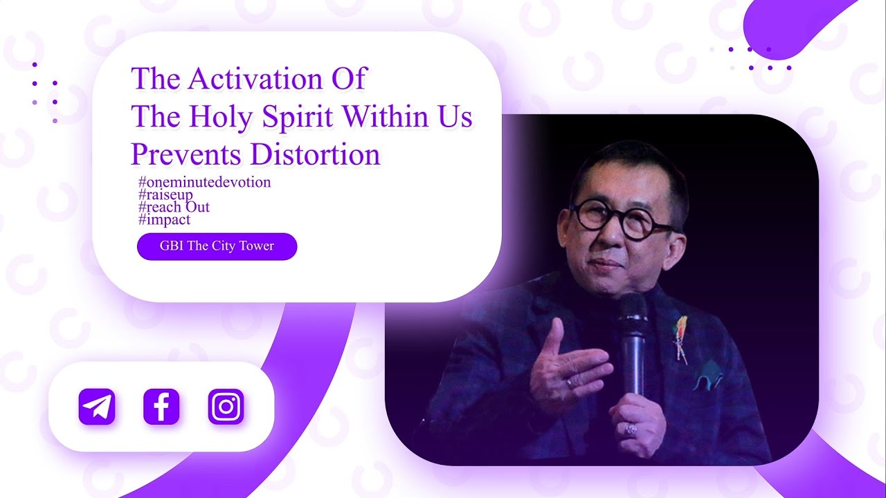 The Activation Of The Holy Spirit Within Us Prevents Distortion (One Minute Devotion)