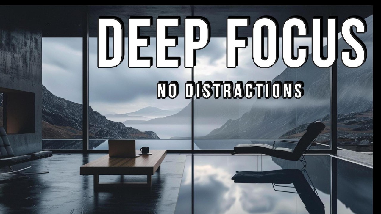 Deep Focus Music for Study & Work – No Distractions | 2 Hours (No Lyrics)