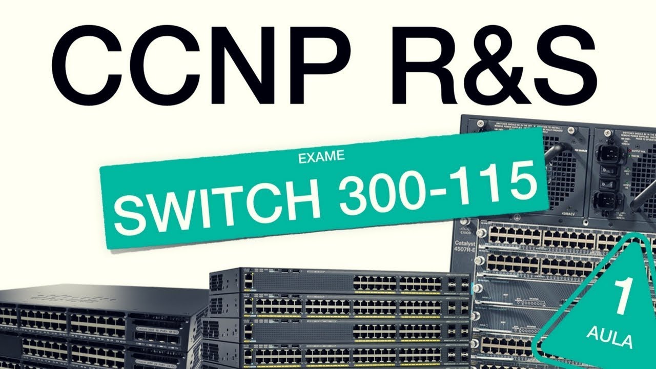 CCNP - SWITCH AULA 1 - O CORE!