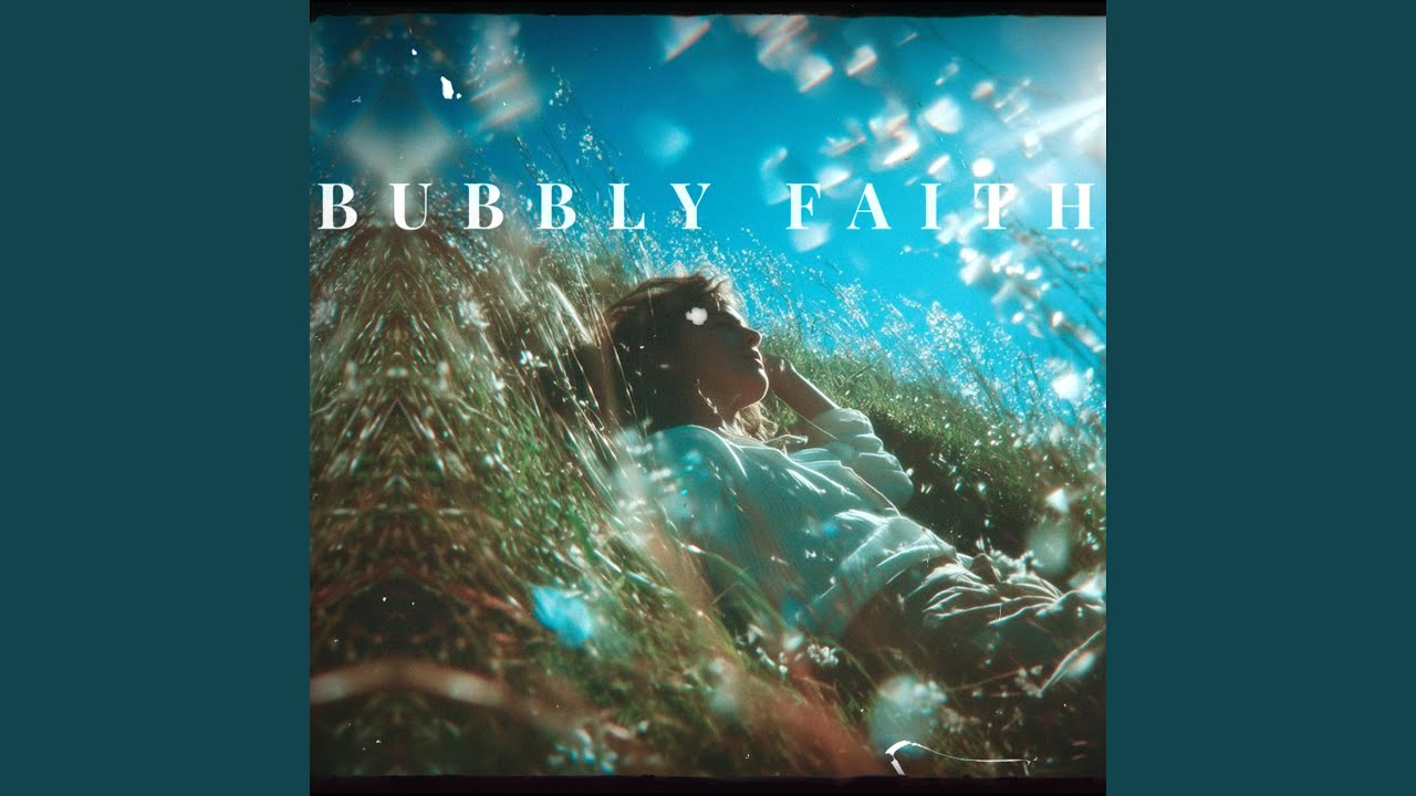 bubbly faith