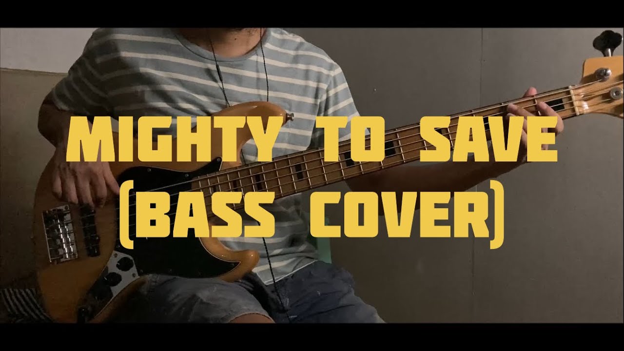Mighty to Save - Hillsong Worship (Bass cover)