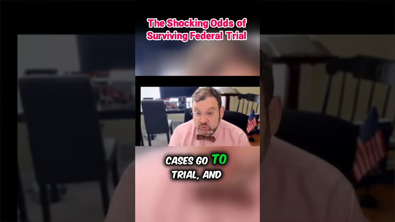 The Shocking Odds of Surviving Federal Trial