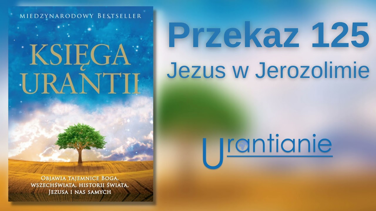 Księga Urantii - Przekaz 125 - Jezus w Jerozolimie