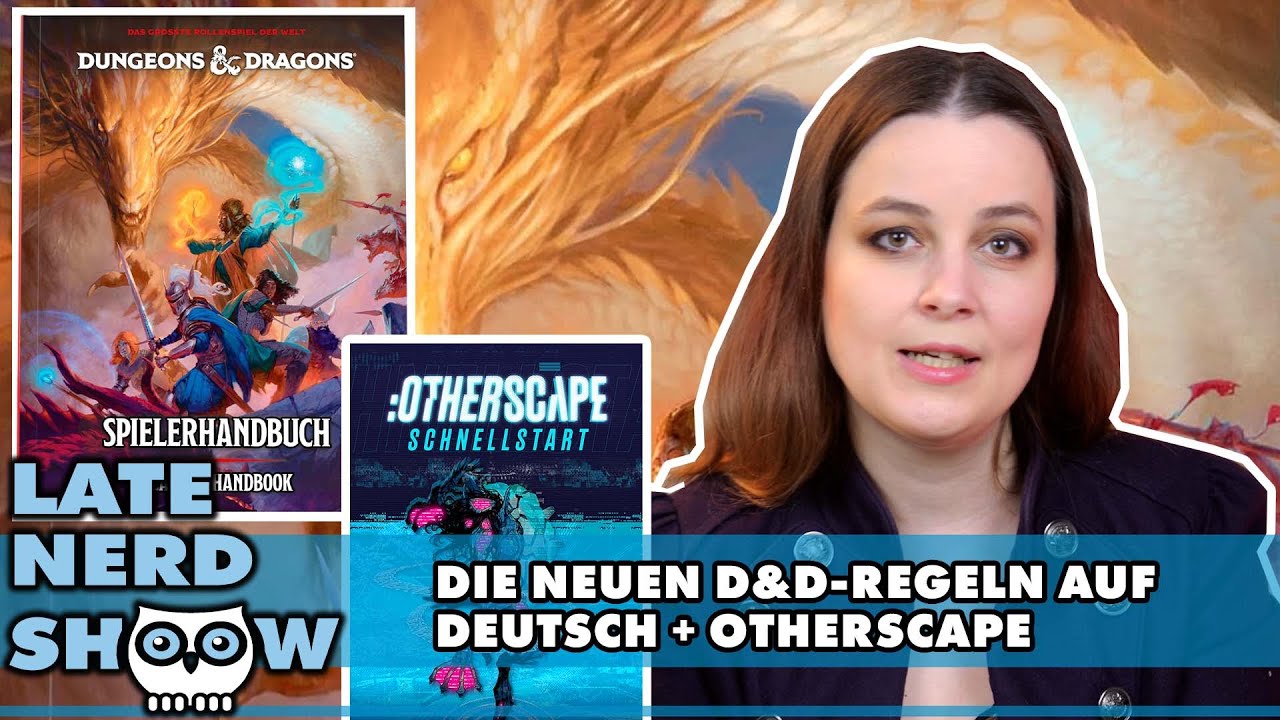 Braucht ihr die neuen Dungeons & Dragons-Regeln auf Deutsch? Plus: Otherscape - Late Nerd Show