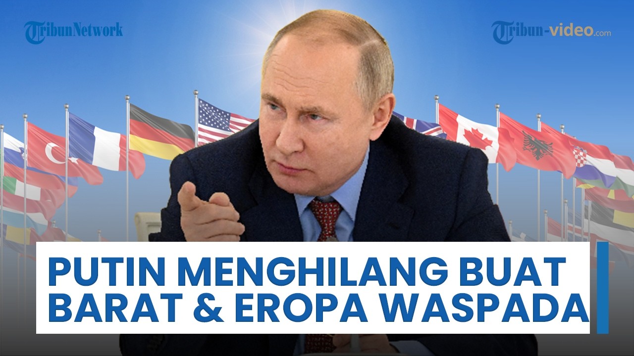 Putin Menghilang! Barat Membaca Sinyal Baru dari Moskow, Eropa Perketat Sikap Militer terhadap Rusia