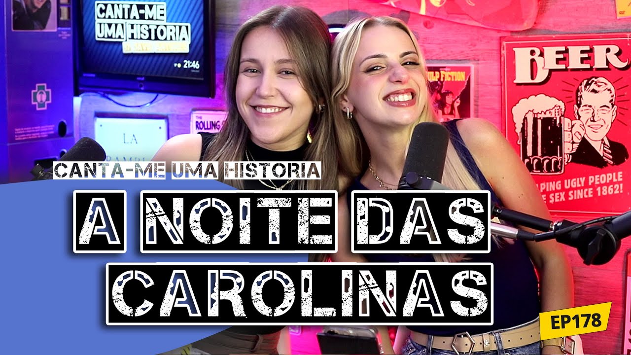 A noite das Carolinas! - #178 direto)