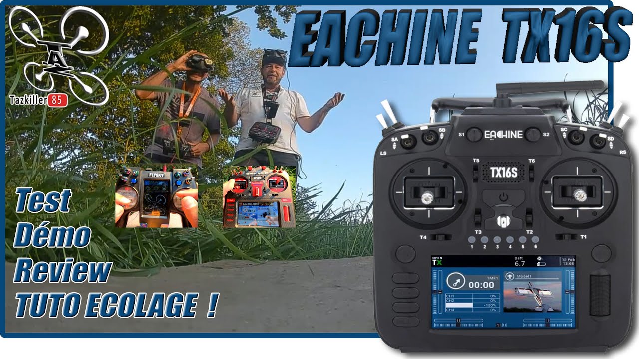 Eachine TX16S / Tuto ECOLAGE - Review Test Démo - Mieux pour moins cher !!!