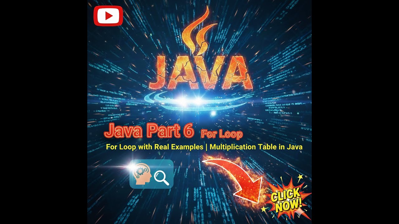 Java Part 6: For Loop with Real Examples | Multiplication Table in Java