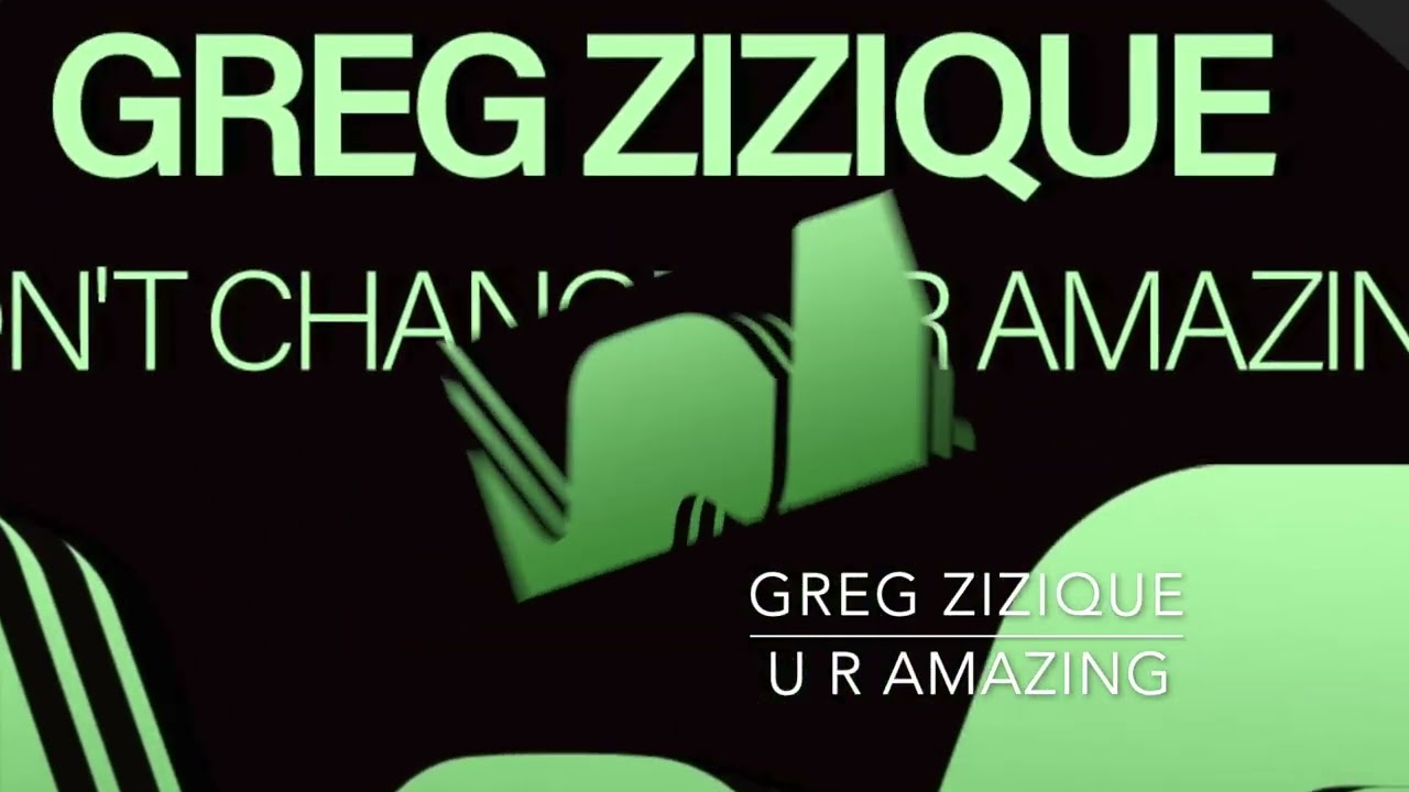 Greg Zizique - U R Amazing