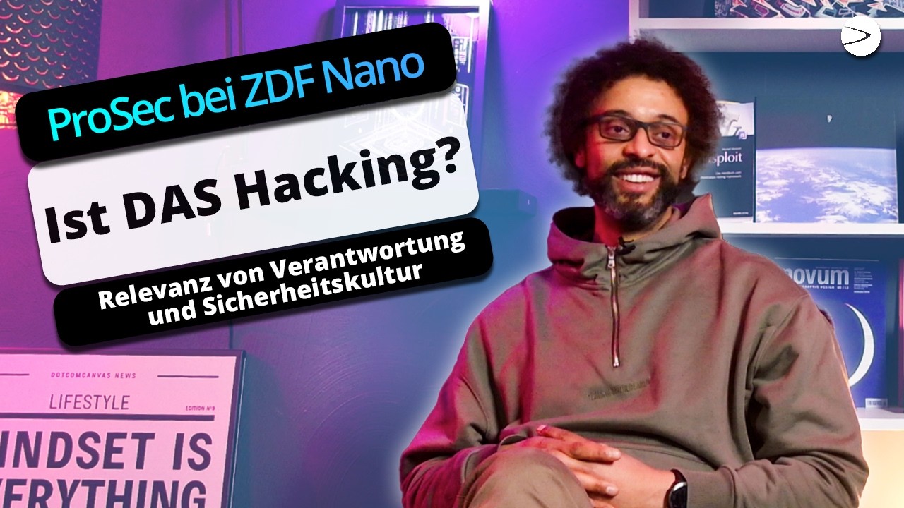 ProSec bei ZDF NANO: Ist Hacking wirklich nur Technik?